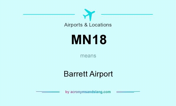 What does MN18 mean? It stands for Barrett Airport