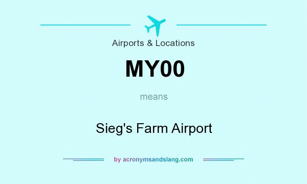 What does MY00 mean? It stands for Sieg`s Farm Airport