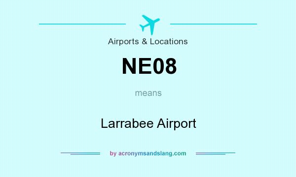 What does NE08 mean? It stands for Larrabee Airport