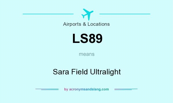 What does LS89 mean? It stands for Sara Field Ultralight