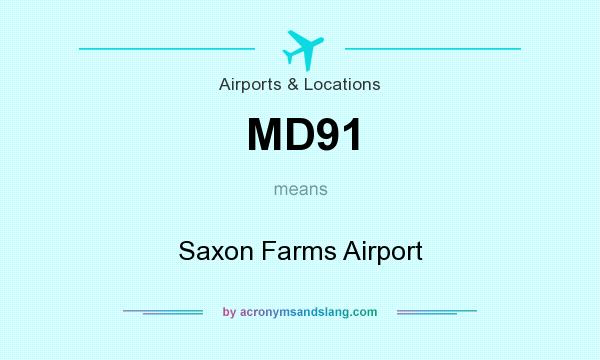 What does MD91 mean? It stands for Saxon Farms Airport