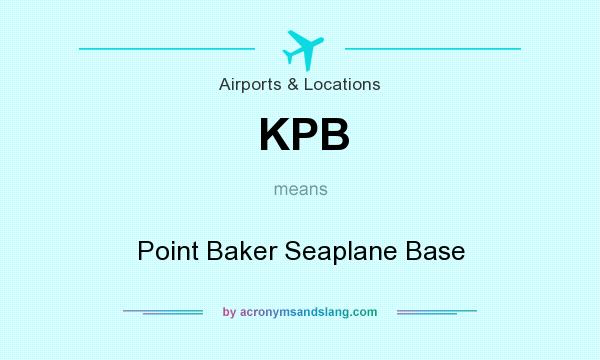 What does KPB mean? It stands for Point Baker Seaplane Base