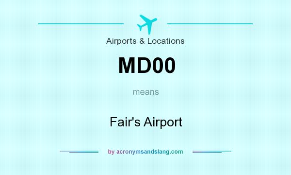 What does MD00 mean? It stands for Fair`s Airport