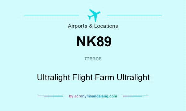 What does NK89 mean? It stands for Ultralight Flight Farm Ultralight