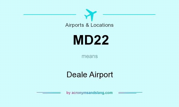 What does MD22 mean? It stands for Deale Airport