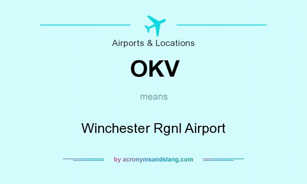 What does OKV mean? It stands for Winchester Rgnl Airport