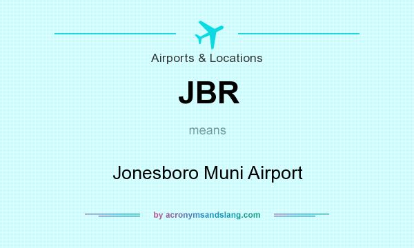 What does JBR mean? It stands for Jonesboro Muni Airport