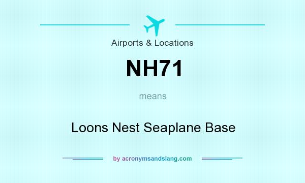 What does NH71 mean? It stands for Loons Nest Seaplane Base