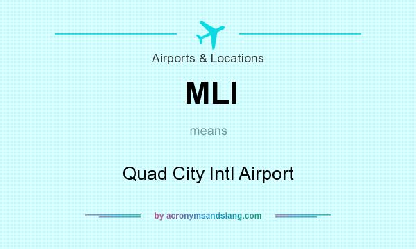 What does MLI mean? It stands for Quad City Intl Airport