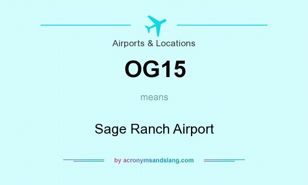 What does OG15 mean? It stands for Sage Ranch Airport