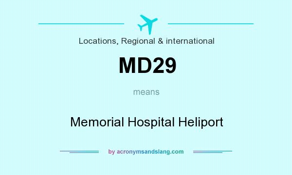 What does MD29 mean? It stands for Memorial Hospital Heliport