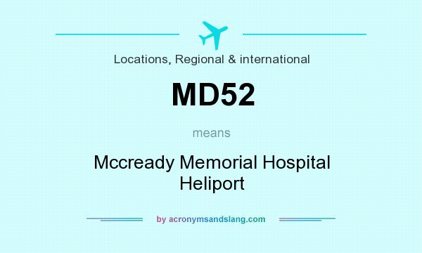 What does MD52 mean? It stands for Mccready Memorial Hospital Heliport