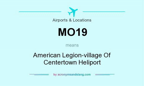 What does MO19 mean? It stands for American Legion-village Of Centertown Heliport