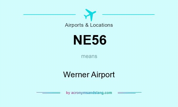 What does NE56 mean? It stands for Werner Airport