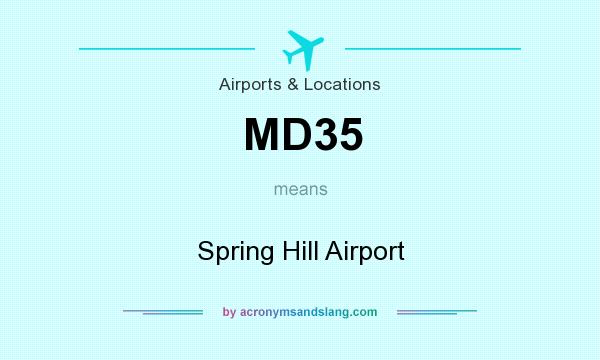 What does MD35 mean? It stands for Spring Hill Airport