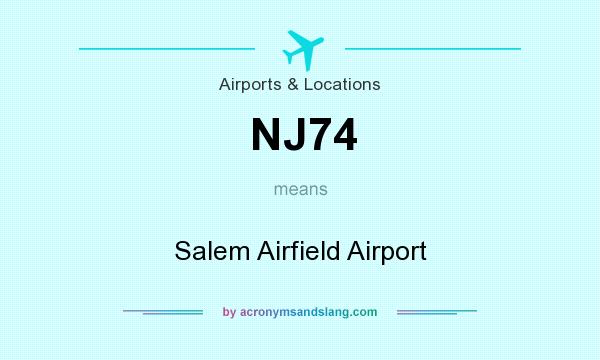 What does NJ74 mean? It stands for Salem Airfield Airport