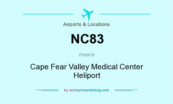 What does NC83 mean? It stands for Cape Fear Valley Medical Center Heliport