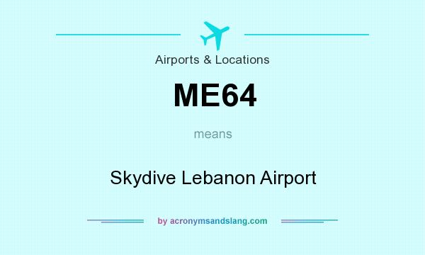 What does ME64 mean? It stands for Skydive Lebanon Airport