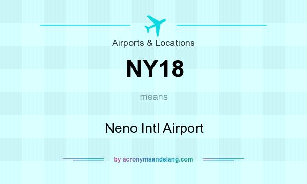 What does NY18 mean? It stands for Neno Intl Airport