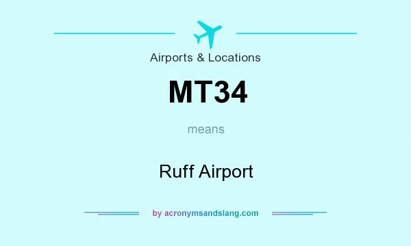 What does MT34 mean? It stands for Ruff Airport