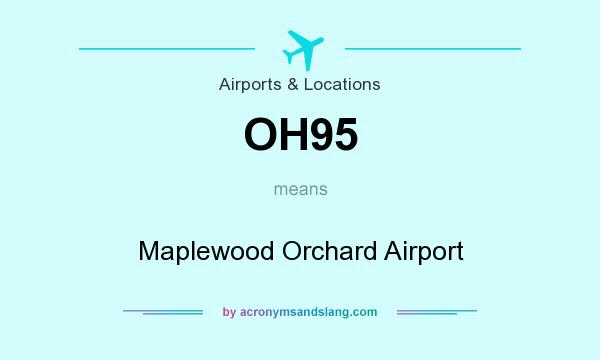 What does OH95 mean? It stands for Maplewood Orchard Airport