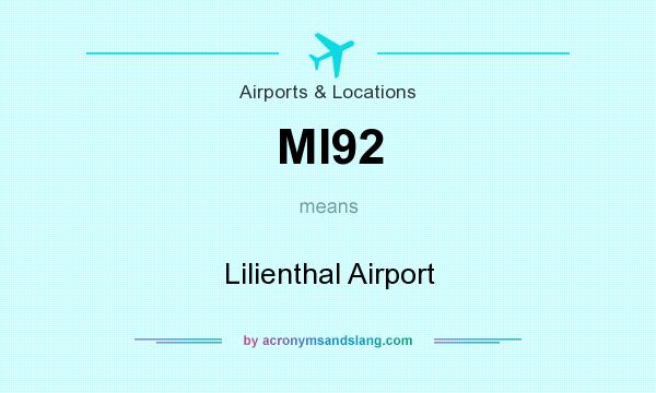 What does MI92 mean? It stands for Lilienthal Airport
