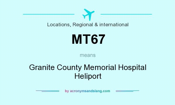 What does MT67 mean? It stands for Granite County Memorial Hospital Heliport