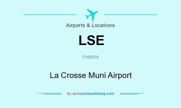 What does LSE mean? It stands for La Crosse Muni Airport