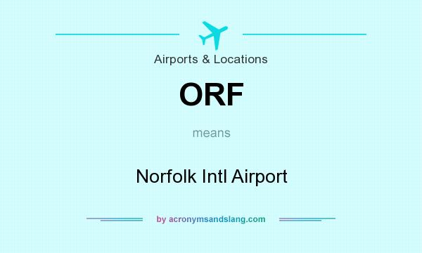What does ORF mean? It stands for Norfolk Intl Airport
