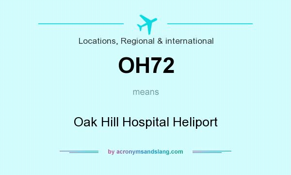 What does OH72 mean? It stands for Oak Hill Hospital Heliport
