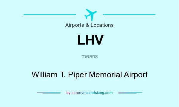What does LHV mean? It stands for William T. Piper Memorial Airport