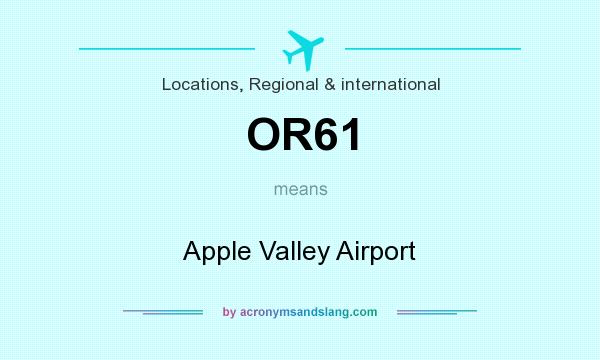 What does OR61 mean? It stands for Apple Valley Airport