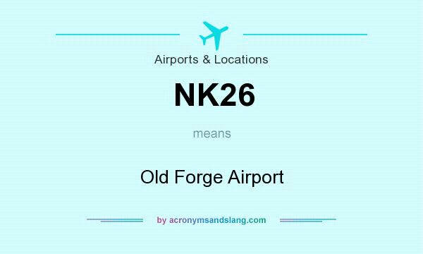What does NK26 mean? It stands for Old Forge Airport