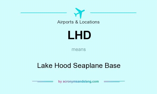What does LHD mean? It stands for Lake Hood Seaplane Base