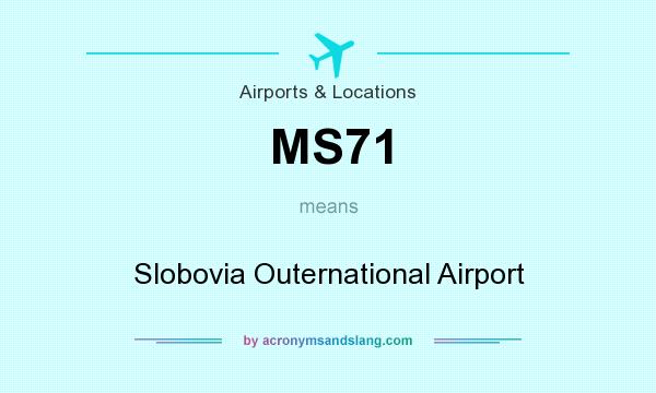 What does MS71 mean? It stands for Slobovia Outernational Airport