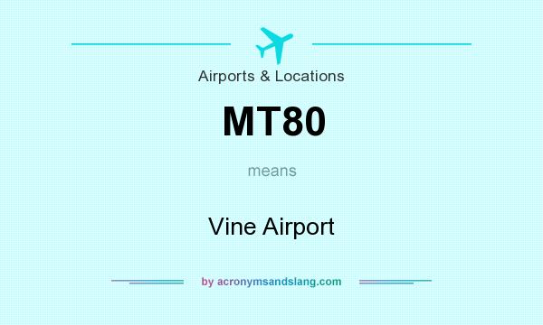 What does MT80 mean? It stands for Vine Airport
