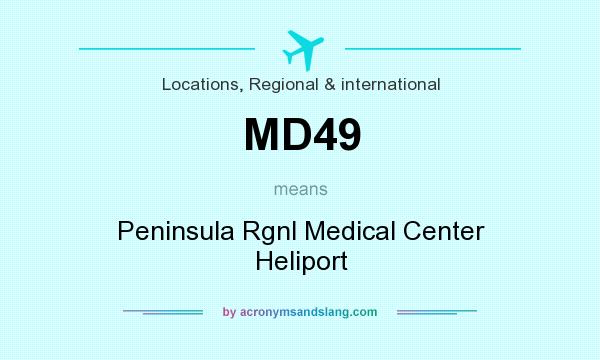 What does MD49 mean? It stands for Peninsula Rgnl Medical Center Heliport