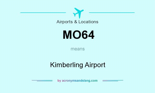 What does MO64 mean? It stands for Kimberling Airport