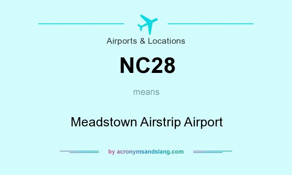 What does NC28 mean? It stands for Meadstown Airstrip Airport