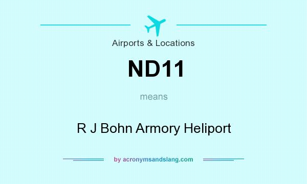 What does ND11 mean? It stands for R J Bohn Armory Heliport