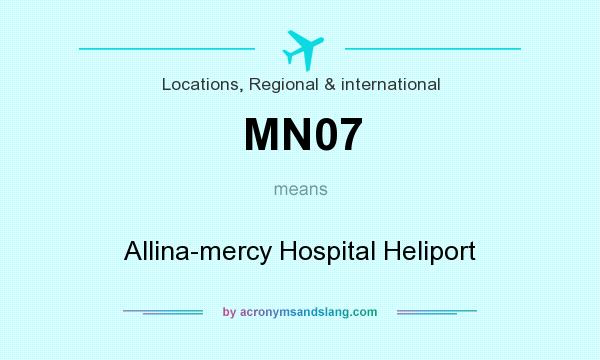 What does MN07 mean? It stands for Allina-mercy Hospital Heliport