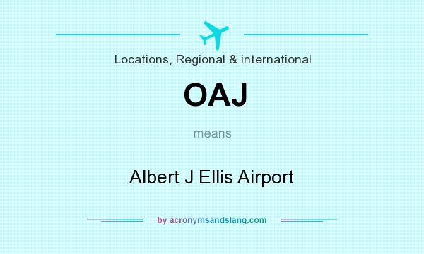 What does OAJ mean? It stands for Albert J Ellis Airport