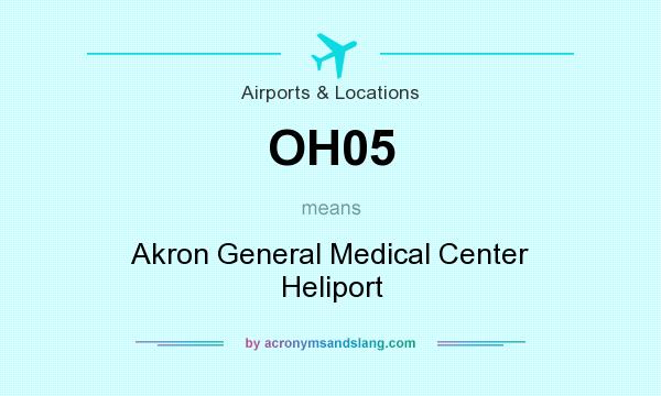 What does OH05 mean? It stands for Akron General Medical Center Heliport
