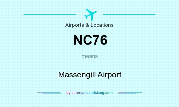 What does NC76 mean? It stands for Massengill Airport