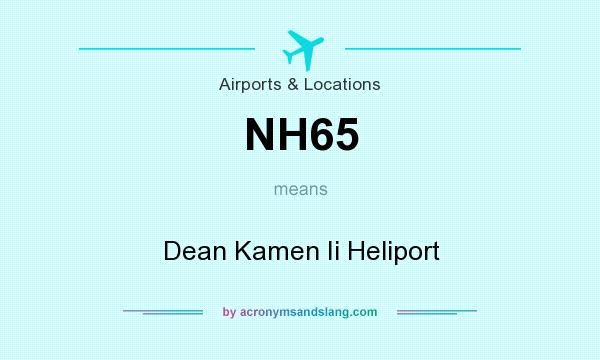 What does NH65 mean? It stands for Dean Kamen Ii Heliport