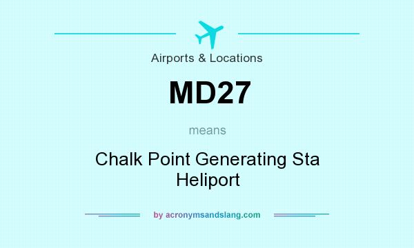 What does MD27 mean? It stands for Chalk Point Generating Sta Heliport