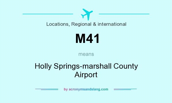 What does M41 mean? It stands for Holly Springs-marshall County Airport