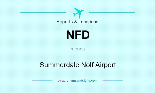 What does NFD mean? It stands for Summerdale Nolf Airport