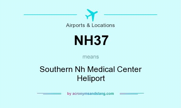 What does NH37 mean? It stands for Southern Nh Medical Center Heliport