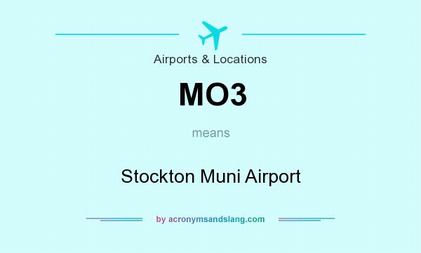 What does MO3 mean? It stands for Stockton Muni Airport
